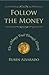 Follow The Money: The Money Trail Through History