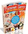Pinterest Savvy by Melissa Taylor