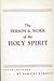 The Person and Work of the Holy Spirit