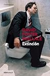 Extinción by David Foster Wallace