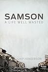 Samson: A Life We...