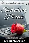 Switching Places by Kathrine Emrick