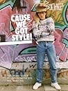 Cause We Got Style! by Rosy One