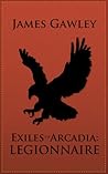 Exiles of Arcadia by James Gawley