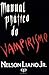 Manual Prático de Vampirismo