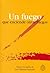 Un Fuego Que Enciende Otros Fuegos by Alberto Hurtado Cruchaga