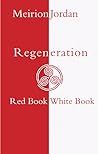 Regeneration: Red Book, White Book