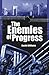 The Enemies of Progress by Austin  Williams