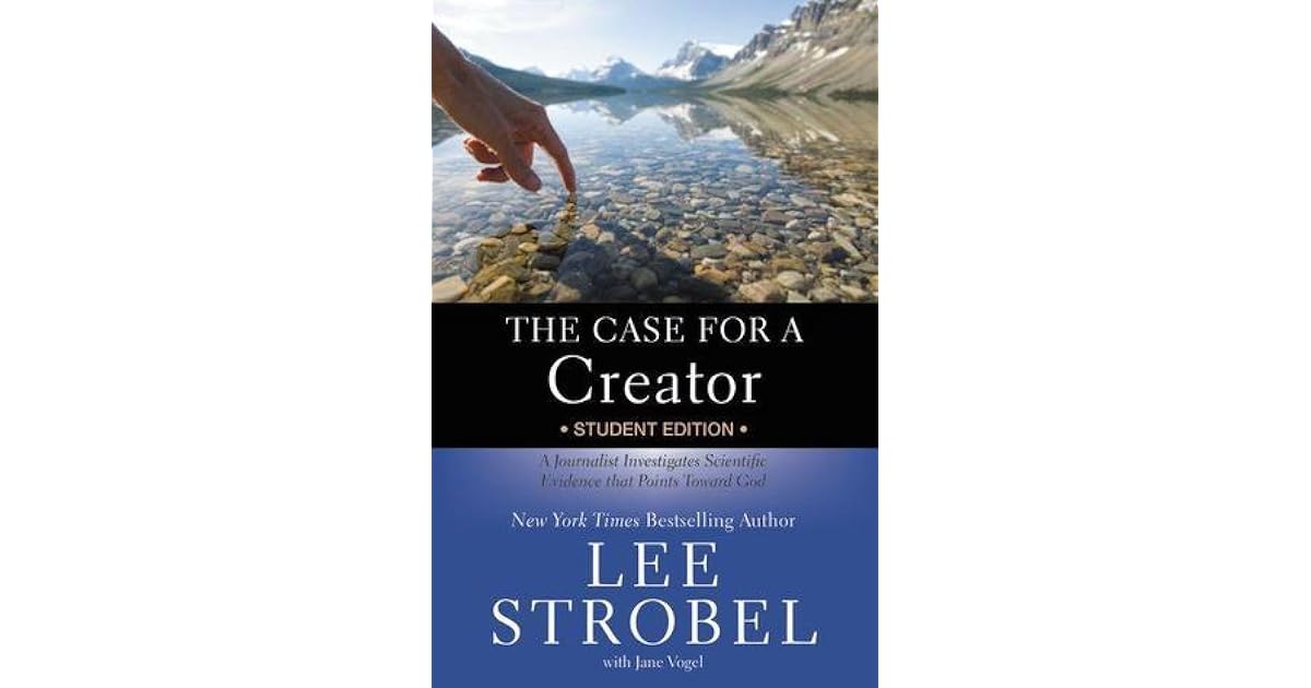 The Case for a Creator Student Edition A Journalist Investigates