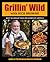 Grillin' Wild