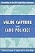Value Capture and Land Policies (Land Policy Series)