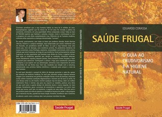 Saúde Frugal - O Guia ao Crudivorismo e a Higiene Natural