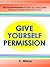 Give Yourself Permission
