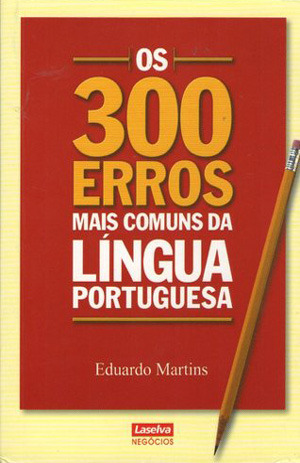 Os 300 Erros mais Comuns da Língua Portuguesa (Paperback)