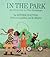 In the Park: An Excursion i...