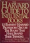The Harvard Guide to Influential Books: 113 Distinguished Harvard Professors Discuss the Books That Have Helped to Shape Their Thinking
