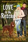Love to the Rescue by Brenda Sinclair Love to the Rescue by Brenda Sinclair
