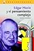 Edgar Morin Y El Pensamiento Complejo/ Edgar Morin and Complex Thinking (Intelectuales / Intellectuals)