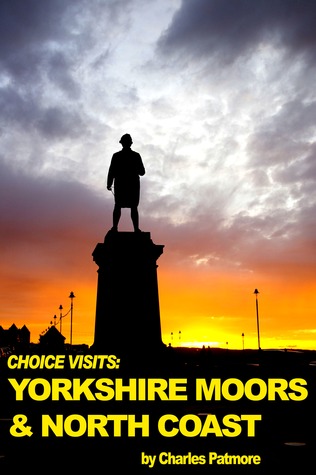 Choice Visits: Yorkshire Moors and north Coast (Kindle Edition)