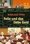 Felix und das liebe Geld Felix und das liebe Geld