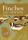 Finches (New Naturalist, #55)