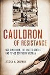 Cauldron of Resistance: Ngo Dinh Diem, the United States, and 1950s Southern Vietnam