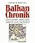 Balkan Chronik: 2000 Jahre zwischen Orient und Okzident