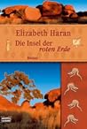 Die Insel der roten Erde by Elizabeth Haran