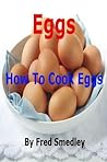 Eggs : How To Coo...
