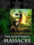 The Floyd Street Massacre