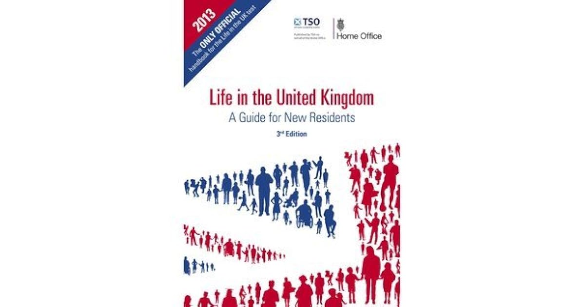 Life in the United Kingdom A Guide for New Residents by Home Office