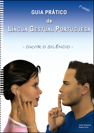 Guia prático de Língua Gestual Portuguesa Ouvir o Silêncio