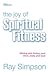 The Joy of Spiritual Fitness
