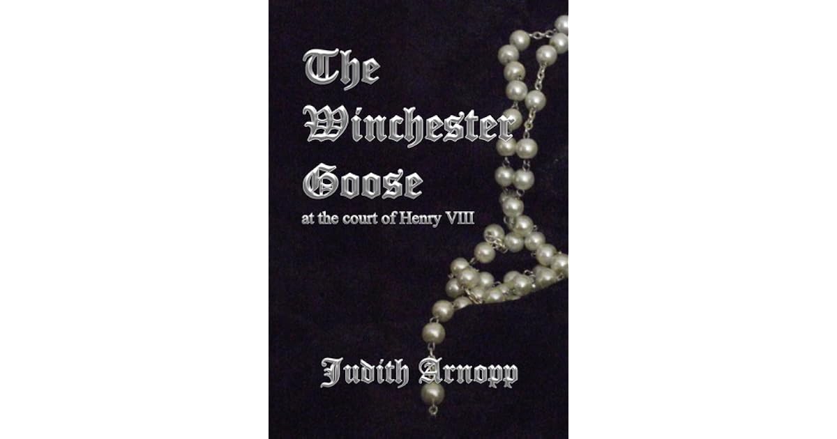 The Winchester Goose by Judith Arnopp