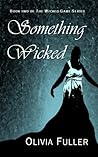 Something Wicked by Olivia Fuller
