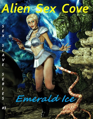 Alien Sex Cove (Sex Slave Series, #3)