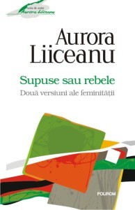 Supuse sau rebele - doua versiuni ale feminitatii (Paperback)