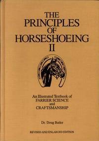 The Principles of Horseshoeing II: An Illustrated Textbook of Farrier Science and Craftsmanship