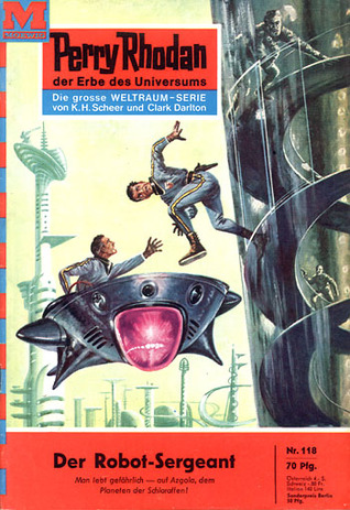 Perry Rhodan 118: Der Robot-Sergeant (Perry Rhodan - Heftromane #118)