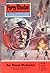 Perry Rhodan 120: Der Planet Mechanica (Perry Rhodan - Heftromane, #120)