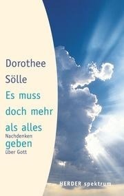 Es muss doch mehr als alles geben: Nachdenken über Gott