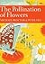 The Pollination Of Flowers  (New Naturalist, #54)