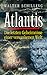 Atlantis - Die letzten Geheimnisse einer versunkenen Welt