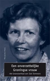 Een onverzettelijke Groningse vrouw (Kindle Edition)