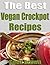 The Best Vegan Crockpot Recipes