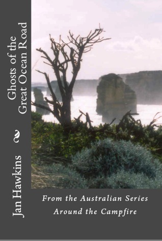 Ghosts of the Great Ocean Road - Australia (Around the Campfire, #2)