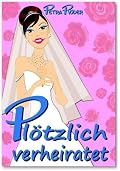 Plötzlich verheiratet