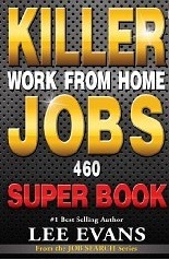 Killer Work from Home Jobs: 460 Jobs Super Book (Job Search Series)