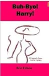 Buh-Bye! Harry! (Mystery #1) Buh-Bye! Harry! (Mystery #1)