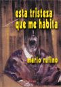 esta tristeza que me habita by Mário Rufino